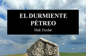 Cuando los muertos nos miran desde la piedra. El Durmiente Pétreo de Mak Dizdar