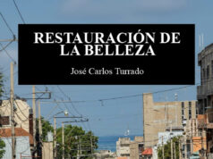 Restauración de la Belleza de José Carlos Turrado de la Fuente: Leer a este poeta me dejó sintiéndome una traidora