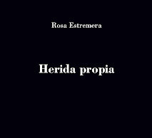 «Herida propia,» de Rosa Estremera