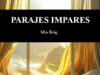 Parajes Impares de Mia Reig: Veinte años guardando el mundo en un cajón y luego el cajón se abre