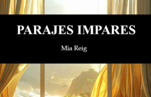 Parajes Impares de Mia Reig: Veinte años guardando el mundo en un cajón y luego el cajón se abre