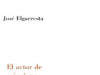 «El actor de sí mismo», de José Elgarresta