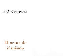 «El actor de sí mismo», de José Elgarresta