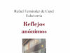 «Reflejos anónimos», de Rafael Fernández de Capel Echeverría