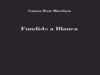 «Fundido a Blanca», de Gaztea Ruiz Martínez