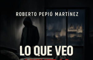 Lo que veo mientras duermo, de Roberto Pepió Martínez. Las noches que pesan