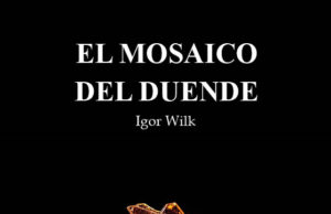 El mosaico del duende, de Igor Wilk. Lo que se guarda en un cajón de la cocina