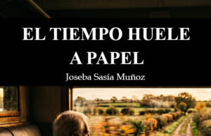 «El tiempo huele a papel», de Joseba Sasia Muñoz. Lo que el espejo no devuelve