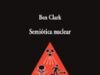 Semiótica nuclear, de Ben Clark. El tupper del congelador que nadie sabe qué contiene