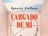 Cargado de mí, de Ignacio Arellano. El equipaje que uno no puede facturar