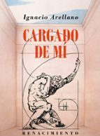 Cargado de mí, de Ignacio Arellano. El equipaje que uno no puede facturar