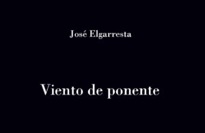 “Viento de poniente”, de José Elgarresta