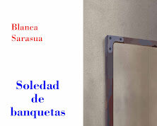 «Soledad de banquetas», de Blanca Sarasua