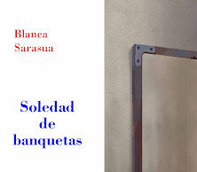 «Soledad de banquetas», de Blanca Sarasua